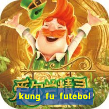 kung fu futebol clube dublado online